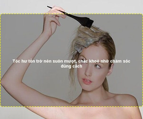 Tóc hư tổn trở nên suôn mượt, chắc khoẻ nhờ chăm sóc đúng cách