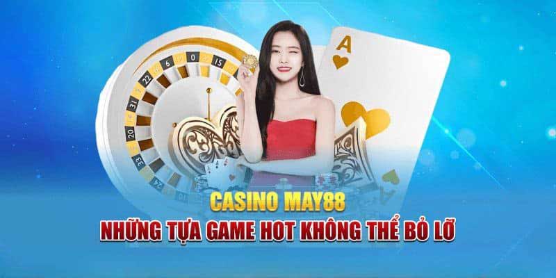 Casino tại may88