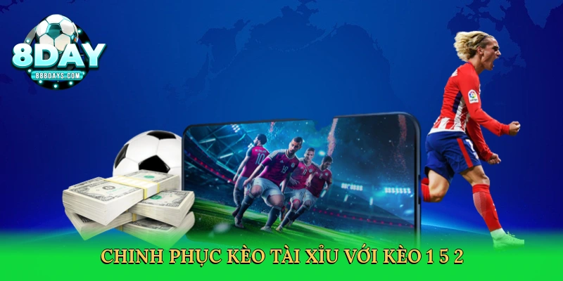 Kèo 1.5-2 – Sân Chơi Cá Cược Bóng Đá Kịch Tính Tại 8day
