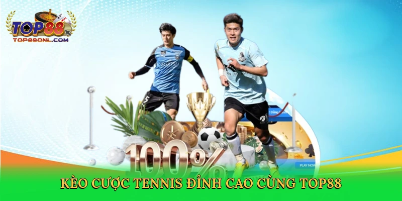 Cá Độ Tennis – Bí Quyết Thắng Lớn Tại Top88
