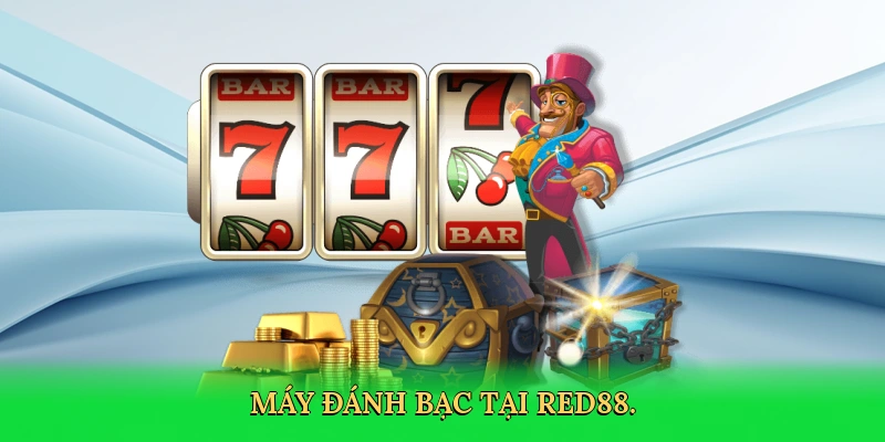 Máy Đánh Bạc: Hành Trình Săn Thưởng Kịch Tính Cùng RED88