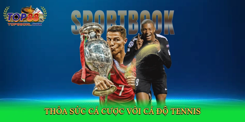 Cá Độ Tennis – Bí Quyết Thắng Lớn Tại Top88