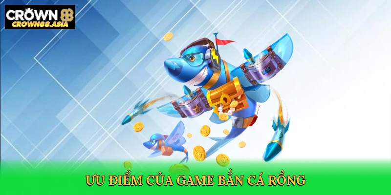 uu-diem-cua-game-ban-ca-rong-3