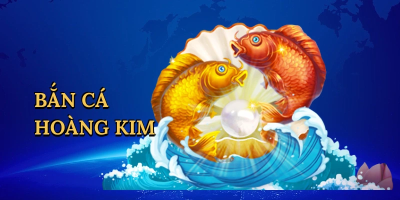 Bắn cá hoàng kim