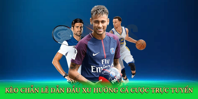 Kèo chẵn lẻ dẫn đầu xu hướng cá cược trực tuyến