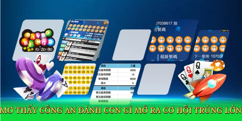 Mơ thấy công an đánh con gì mở ra cơ hội trúng lớn