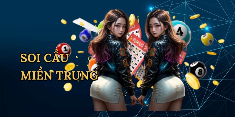 Soi cầu miền Trung