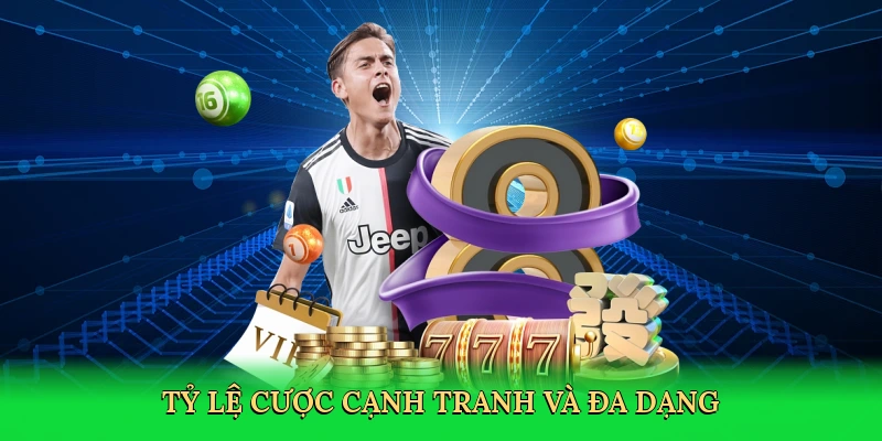 Tỷ lệ cược cạnh tranh và đa dạng